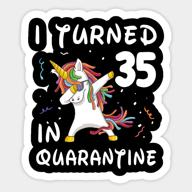 I Turned 35 In Quarantine Sticker by Sincu